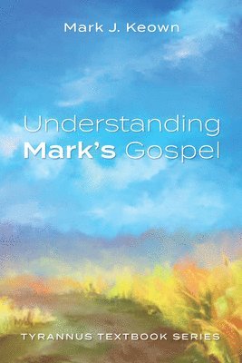 bokomslag Understanding Mark's Gospel