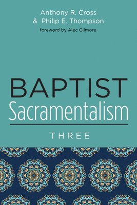 Baptist Sacramentalism 3 1