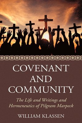 William Klassen - Covenant and Community, Häftad