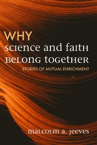 bokomslag Why Science and Faith Belong Together