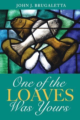 One of the Loaves Was Yours