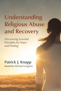 bokomslag Understanding Religious Abuse and Recovery