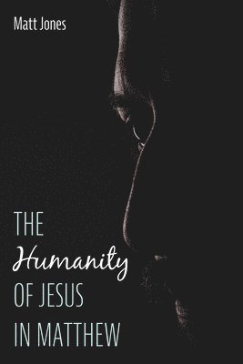 The Humanity of Jesus in Matthew 1