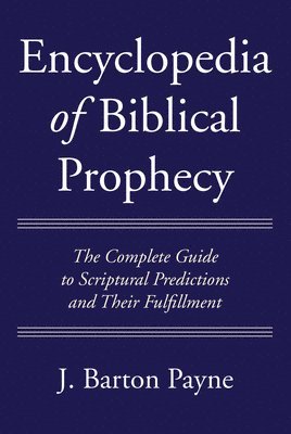 Encyclopedia of Biblical Prophecy 1
