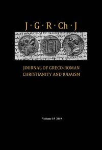bokomslag Journal of Greco-Roman Christianity and Judaism, Volume 15