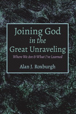 Joining God in the Great Unraveling 1