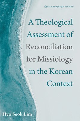 A Theological Assessment of Reconciliation for Missiology in the Korean Context 1