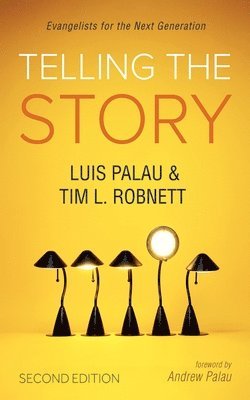 Luis Palau, Tim Robnett - Telling the Story, Second Edition, Inbunden