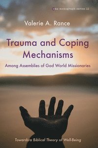 bokomslag Trauma and Coping Mechanisms among Assemblies of God World Missionaries