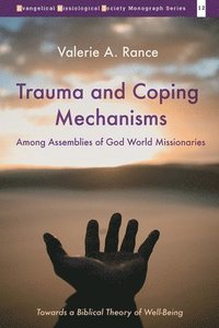 bokomslag Trauma and Coping Mechanisms Among Assemblies of God World Missionaries