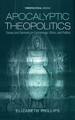 bokomslag Apocalyptic Theopolitics