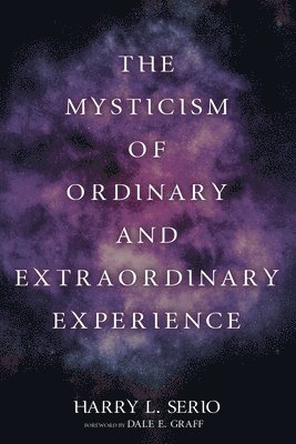 Mysticism of Ordinary and Extraordinary Experience