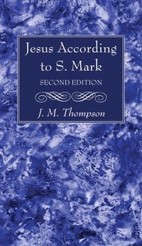 bokomslag Jesus According to S. Mark, 2nd Edition