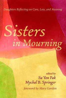 Su Yon Pak, Mychal B Springer, Mychal B. Springer - Sisters in Mourning, Häftad
