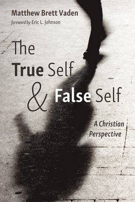 bokomslag True Self and False Self