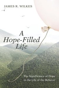 bokomslag A Hope-Filled Life