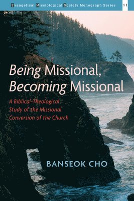 bokomslag Being Missional, Becoming Missional