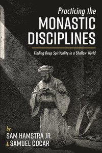 bokomslag Practicing the Monastic Disciplines