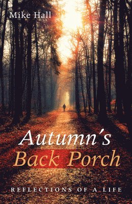 Mike Hall - Autumn's Back Porch, Inbunden