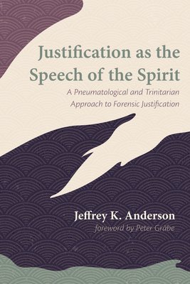 bokomslag Justification as the Speech of the Spirit