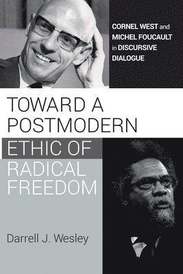 Toward a Postmodern Ethic of Radical Freedom 1