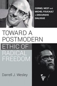 bokomslag Toward a Postmodern Ethic of Radical Freedom