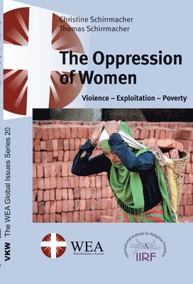 Christine Schirrmacher, Thomas Schirrmacher - The Oppression of Women, Inbunden