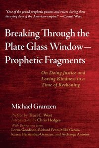 bokomslag Breaking Through the Plate Glass Window--Prophetic Fragments