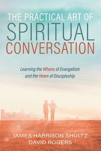 bokomslag The Practical Art of Spiritual Conversation
