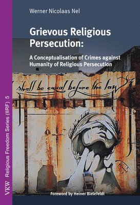 bokomslag Grievous Religious Persecution