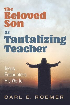 Beloved Son as Tantalizing Teacher 1