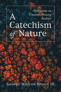 bokomslag A Catechism of Nature