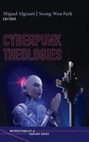 Miguel Algranti, Seong-Won Park - Cyberpunk Theologies, Inbunden. Tillgänglighet: Lägg i varukorg
