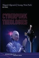 Miguel M Algranti, Seong-Won Park - Cyberpunk Theologies, Häftad