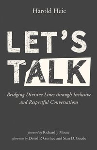 bokomslag Let's Talk: Bridging Divisive Lines Through Inclusive and Respectful Conversations