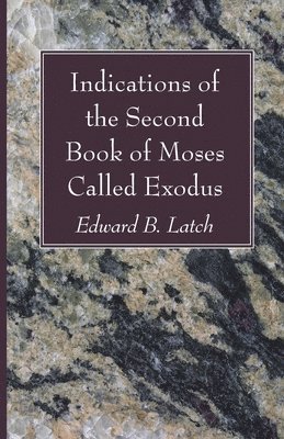 Indications of the Second Book of Moses Called Exodus 1