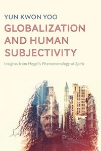 bokomslag Globalization and Human Subjectivity