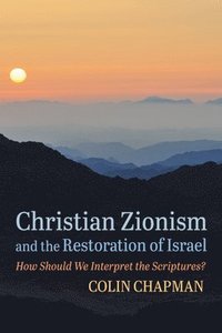 bokomslag Christian Zionism and the Restoration of Israel