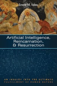 bokomslag Artificial Intelligence, Reincarnation, and Resurrection