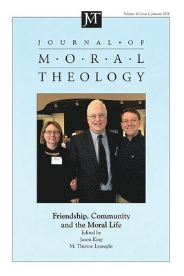 Jason King, M Therese Lysaught - Journal of Moral Theology, Volume 10, Issue 1, Häftad
