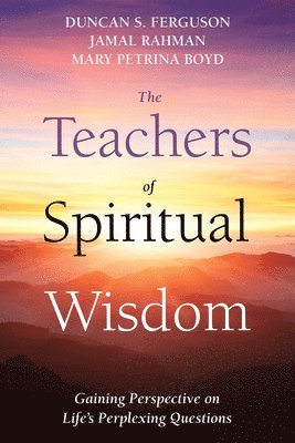 Duncan S Ferguson, Jamal Rahman, Mary Petrina Boyd - Teachers of Spiritual Wisdom, Inbunden