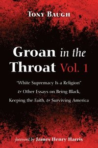 bokomslag Groan in the Throat Vol. 1