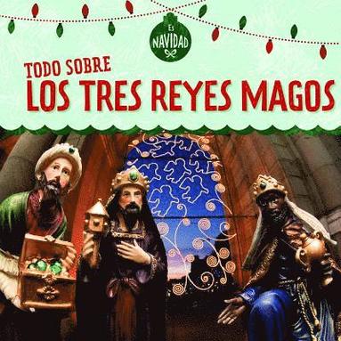 bokomslag Todo Sobre Los Tres Reyes Magos (All about the Three Kings)