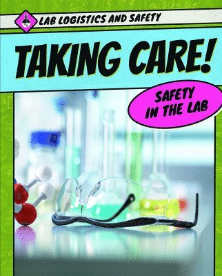 Kathleen A. Klatte - Taking Care! Safety in the Lab, Häftad