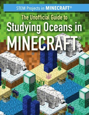 Jill Keppeler - The Unofficial Guide to Studying Oceans in Minecraft(r), Inbunden