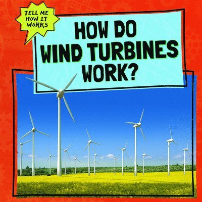 Kate Mikoley - How Do Wind Turbines Work?, Häftad