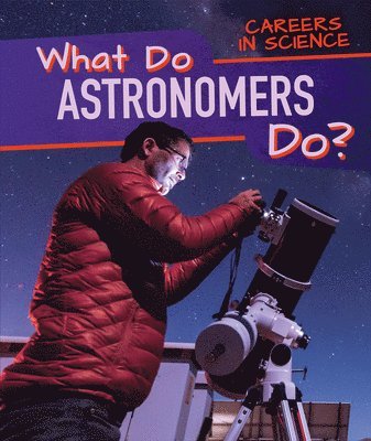 Benjamin Proudfit - What Do Astronomers Do?, Häftad