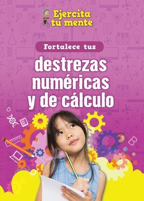 Àngels Navarro - Fortalece Tus Destrezas Numéricas Y de Cálculo (Strengthen Your Number and Calculation Skills), Inbunden
