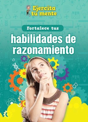 Àngels Navarro - Fortalece Tus Habilidades de Razonamiento (Strengthen Your Thinking Skills), Inbunden
