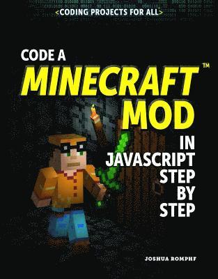 Joshua Romphf - Code a Minecraft(r) Mod in JavaScript Step by Step, Häftad